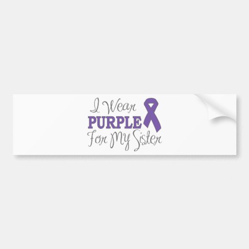 I Wear Purple For My Sister (Purple Ribbon) Bumper Stickers
