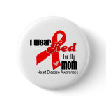 I Wear Red For My Mom Heart Disease Pin