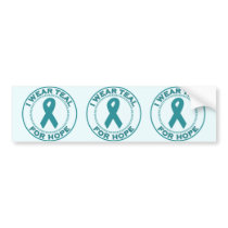 I Wear Teal For Hope Bumper Sticker