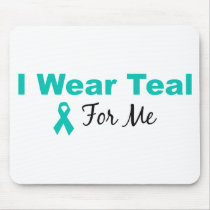 I Wear Teal For Me