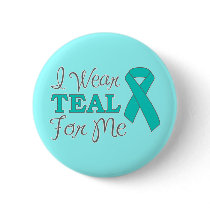 I Wear Teal For Me (Teal Awareness Ribbon)