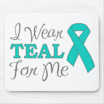 I Wear Teal For Me (Teal Awareness Ribbon)