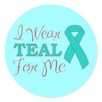 I Wear Teal For Me (Teal Awareness Ribbon)