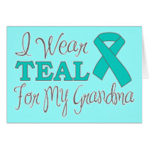 I Wear Teal For My Grandma (Teal Awareness Ribbon)