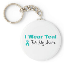 I Wear Teal For My Mom