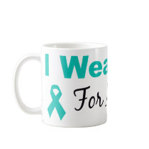 I Wear Teal For My Mom Coffee Mugs