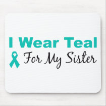 I Wear Teal For My Sister
