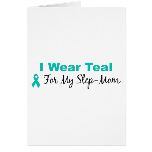 I Wear Teal For My Step Mom Zazzle