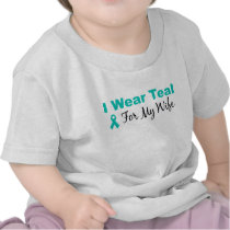 I Wear Teal For My Wife