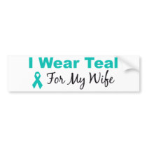 I Wear Teal For My Wife