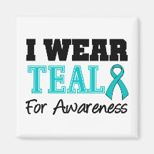 I Wear Teal Ribbon For Awareness Magnet