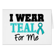 I Wear Teal Ribbon For Me Greeting Cards