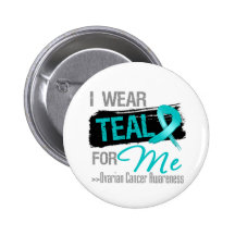 I Wear Teal Ribbon For Me - Ovarian Cancer Pinback Buttons