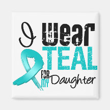I Wear Teal Ribbon For My Daughter Fridge Magnets