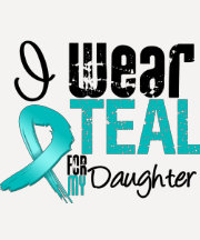 I Wear Teal Ribbon For My Daughter Shirts