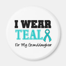 I Wear Teal Ribbon For My Granddaughter Fridge Magnets