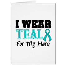 I Wear Teal Ribbon For My Hero Card