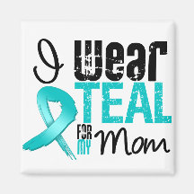I Wear Teal Ribbon For My Mom Fridge Magnets