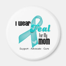I Wear Teal Ribbon For My Mom Fridge Magnets