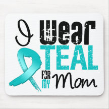I Wear Teal Ribbon For My Mom Mouse Pad