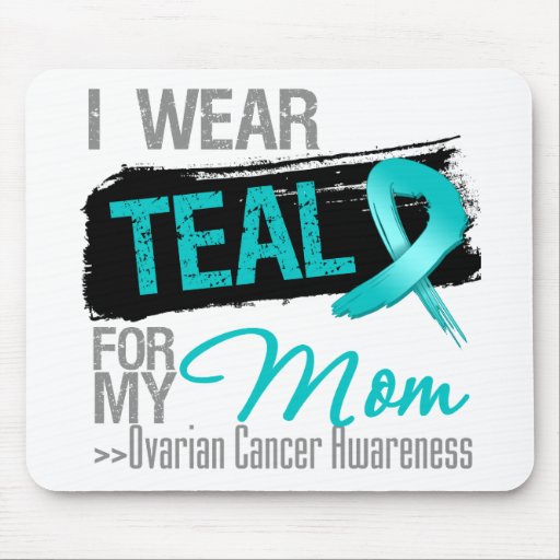 I Wear Teal Ribbon For My Mom Ovarian Cancer Mouse Pad