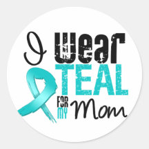 I Wear Teal Ribbon For My Mom Sticker