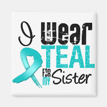 I Wear Teal Ribbon For My Sister Fridge Magnets