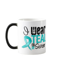 I Wear Teal Ribbon For My Sister Mug