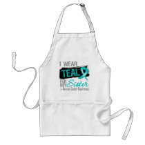 I Wear Teal Ribbon For My Sister Ovarian Cancer Aprons
