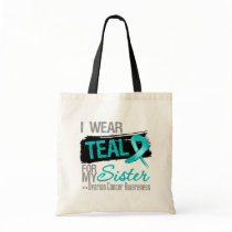 I Wear Teal Ribbon For My Sister Ovarian Cancer Tote Bags