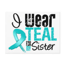 I Wear Teal Ribbon For My Sister Post Card