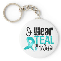 I Wear Teal Ribbon For My Wife Keychains