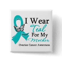 I Wear Teal Ribbon Mother Ovarian Cancer