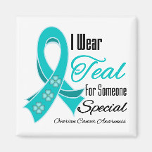 I Wear Teal Ribbon Someone Special Ovarian Cancer Fridge Magnets