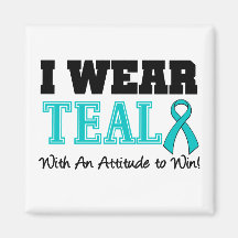 I Wear Teal Ribbon With An Attitude To WIN Refrigerator Magnet