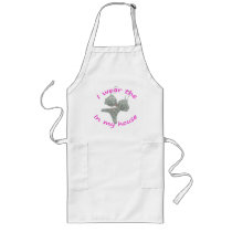 I wear the bras and panties in my home apron