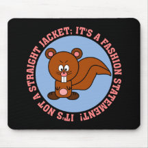 I wear this just to make a fashion statement mouse pad