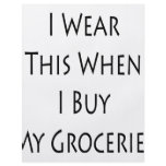 I Wear This When I Buy My Groceries Full Color Flyer
