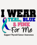 I Wear Thyroid Cancer Ribbon For Me T Shirt