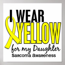 I Wear Yellow For My Daughter 10 Sarcoma Poster