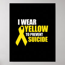 I wear yellow to prevent suicide - print