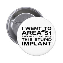I Went to Area 51 Pins
