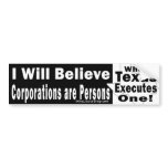 I Will Believe Corporations are Persons Bumper BW Bumper Sticker