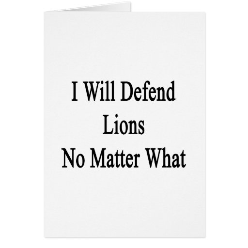 I Will Defend Lions No Matter What Card