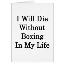 I Will Die Without Boxing In My Life