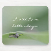 I will have better days Mousepad