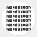 I Will Not Be Naughty I Will Not Be Naughty Sticker