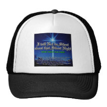 I will not be Silent about Silent Night Trucker Hat