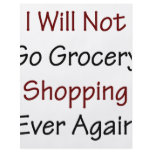 I Will Not Go Grocery Shopping Ever Again flyers