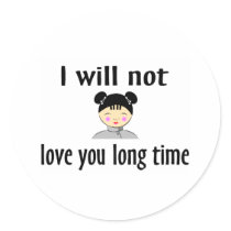 I Will Not Love You Long Time